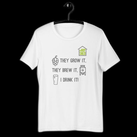 Grow it, Brew it, Drink it! Unisex T-Shirt